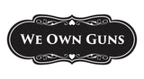 Signs ByLITA Designer We Own Guns Sign