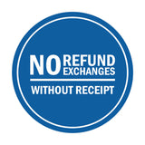 Signs ByLITA Circle No Refund No Exchanges Without Receipt Sign