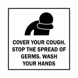 Square Cover Your Cough Stop the Spread Of Germs Wash Your Hands Sign