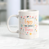 Enjoy The Little Things 11oz Coffee Mug - Funny Novelty Souvenir