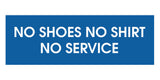 No Shoes No Shirt No Service Door / Wall Sign