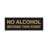 Signs ByLITA Basic No Alcohol Beyond This Point Sign