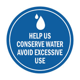 Signs ByLITA Circle Help us conserve water Avoid Excessive Use Sign