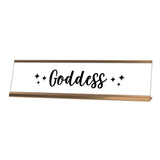Goddess Desk Sign, novelty nameplate (2 x 8