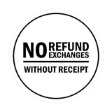 Signs ByLITA Circle No Refund No Exchanges Without Receipt Sign