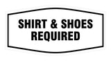 Signs ByLITA Fancy Shirt & Shoes Required Sign with Adhesive Tape, Mounts On Any Surface, Weather Resistant, Indoor/Outdoor Use