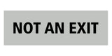 Basic NOT AN EXIT Door / Wall Sign