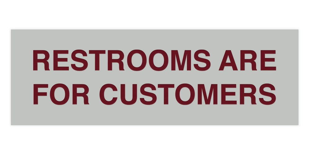 Signs ByLITA Basic Restrooms Are For Customers Sign