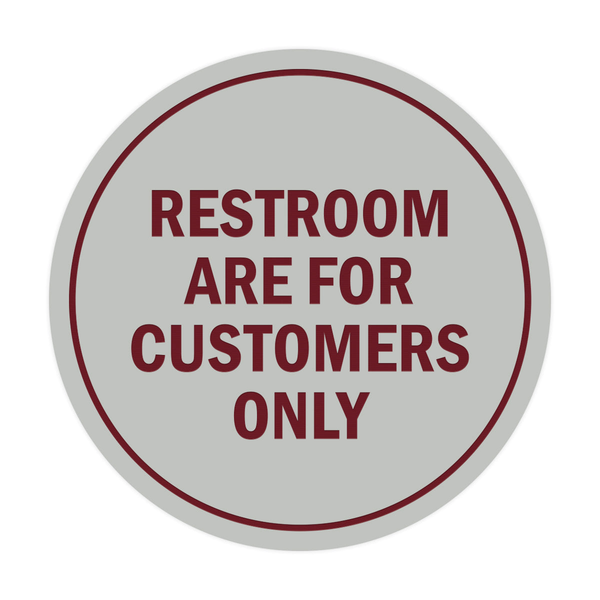 Signs ByLITA Circle Restrooms Are For Customers Only Sign