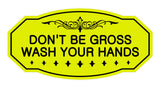 Victorian Don'T Be Gross Wash Your Hands Sign