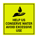 Square Help Us Conserve Water Avoid Excessive Use Sign with Adhesive Tape, Mounts On Any Surface, Weather Resistant