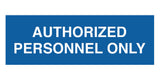 Signs ByLITA Basic Authorized Personnel Only Sign