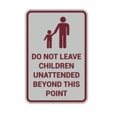 Portrait Round Do Not Leave Children Unattended Beyond This Point Sign