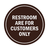 Signs ByLITA Circle Restrooms Are For Customers Only Sign