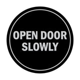 Signs ByLITA Circle Open Door Slowly Sign