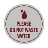 Signs ByLITA Circle Please Do Not Waste Water Sign