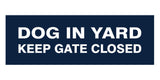 Signs ByLITA Basic Dog In Yard Keep Gate Closed Sign