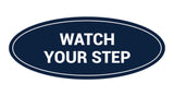 Signs ByLITA Oval Watch Your Step Sign