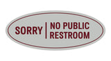 Oval Sorry No Public Restroom Sign