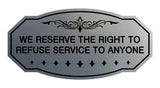 Victorian We Reserve The Right To Refuse Service To Anyone Sign
