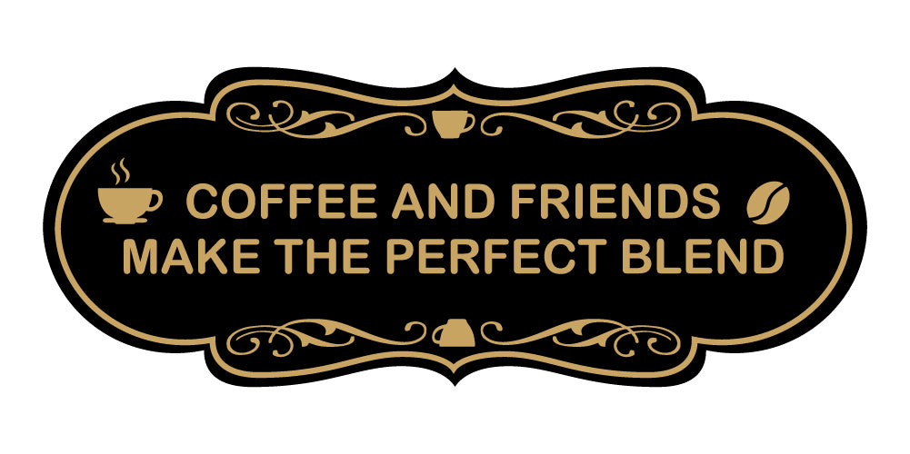 Designer Coffee and Friends Make the Perfect Blend Wall or Door Sign