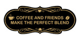 Designer Coffee and Friends Make the Perfect Blend Wall or Door Sign