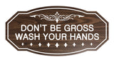Victorian Don'T Be Gross Wash Your Hands Sign