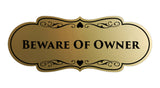 Signs ByLITA Designer Beware of Owner Sign