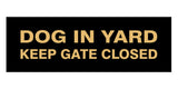 Signs ByLITA Basic Dog In Yard Keep Gate Closed Sign