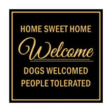 Signs ByLITA Square HOME SWEET HOME welcome dogs welcomed people tolerated Sign