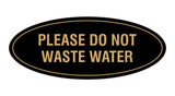 Oval please do not waste water Sign