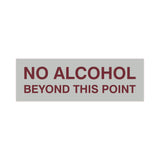Signs ByLITA Basic No Alcohol Beyond This Point Sign