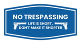 Fancy No Trespassing Life is Short, Don't Make it Shorter Wall or Door Sign