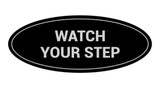 Signs ByLITA Oval Watch Your Step Sign