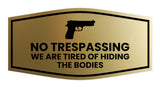 Fancy No Trespassing We are Tired of Hiding the Bodies Wall or Door Sign