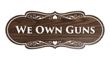 Signs ByLITA Designer We Own Guns Sign