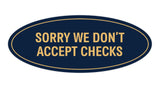 Oval SORRY WE DON'T ACCEPT CHECKS Sign