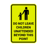 Portrait Round Do Not Leave Children Unattended Beyond This Point Sign