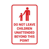 Portrait Round Do Not Leave Children Unattended Beyond This Point Sign