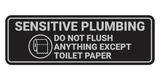Standard Sensitive Plumbing Do Not Flush Anything Except Toilet Paper Wall or Door Sign