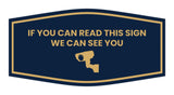 Fancy If You Can Read This Sign We Can See You (CCTV Camera) Wall or Door Sign
