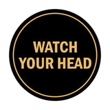 Signs ByLITA Circle Watch Your Head Sign