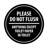 Signs ByLITA Circle Please do not flush anything except toilet paper Sign