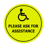 Circle Wheelchair Please Ask For Assistance Sign with Adhesive Tape, Mounts On Any Surface, Weather Resistant, Indoor/Outdoor Use