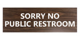 Signs ByLITA Basic Sorry No Public Restroom Sign