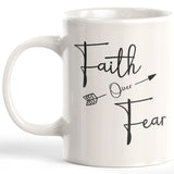 Faith Over Fear 11oz Coffee Mug - Funny Novelty Souvenir