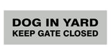 Signs ByLITA Basic Dog In Yard Keep Gate Closed Sign