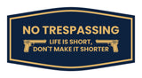 Fancy No Trespassing Life is Short, Don't Make it Shorter Wall or Door Sign