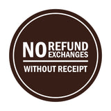 Signs ByLITA Circle No Refund No Exchanges Without Receipt Sign