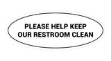 Oval Please Help Keep Our Restroom Clean Sign